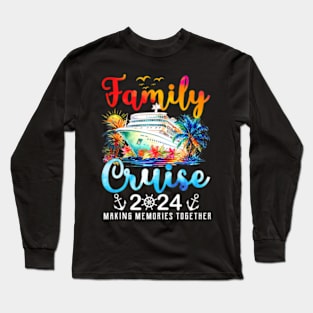 Family Vacation 2024 Making Memories Together Family Cruise Long Sleeve T-Shirt